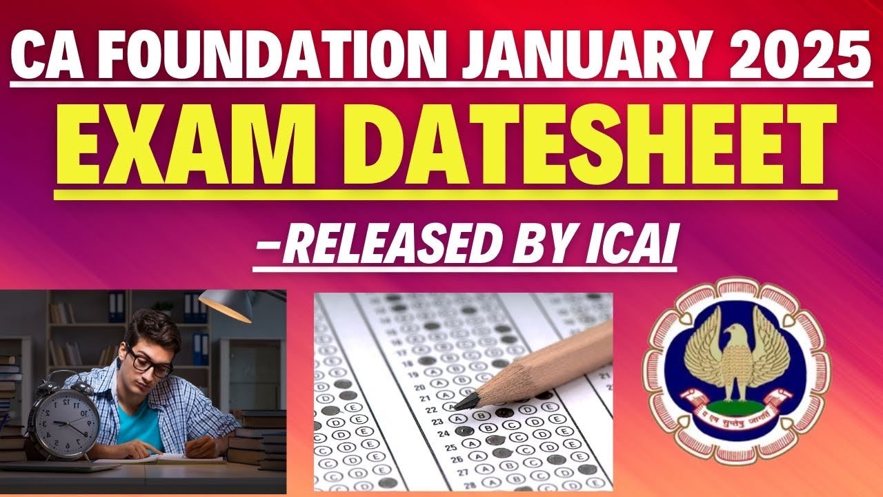 CA foundation January 2025 Exam Datesheet Released By ICAI | CA foundation January 2025 Exam Date