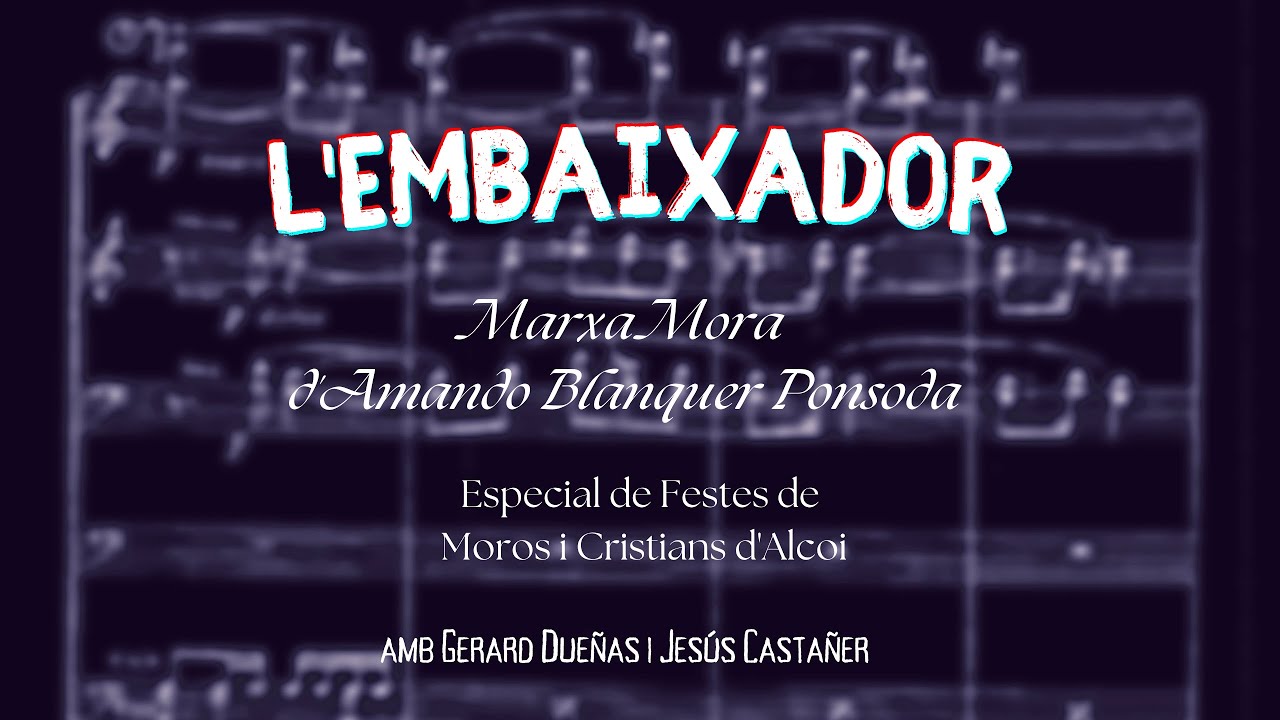 Especial de Festes de Moros i Cristians. L'EMBAIXADOR - M.M  d'Amando Blanquer Ponsoda.