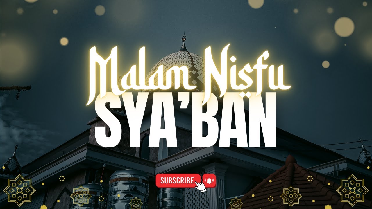 MALAM NISFU SYA'BAN | MASJID JAMI' AL-FURQON