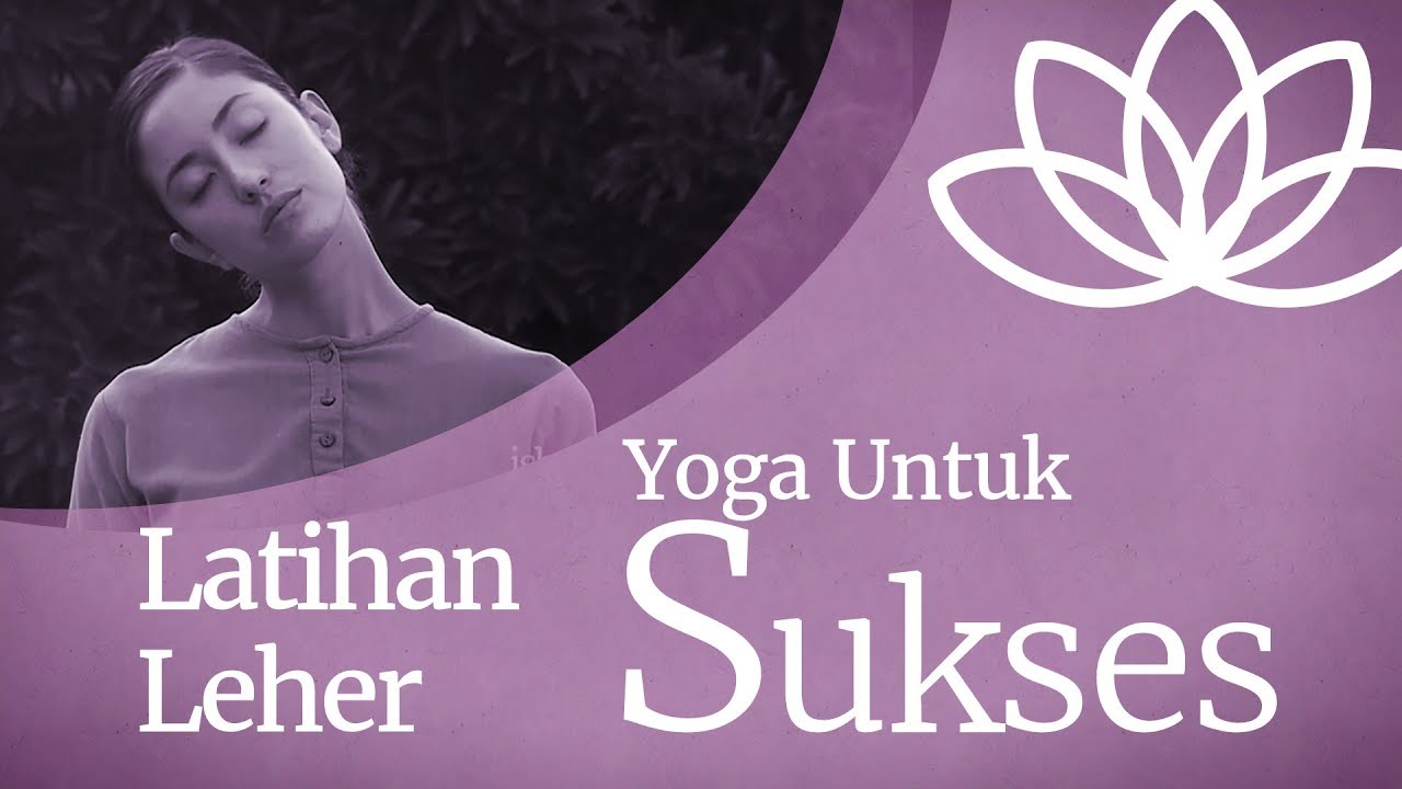 Yoga Untuk Sukses: Latihan Leher / Yoga for Success: Neck Practices