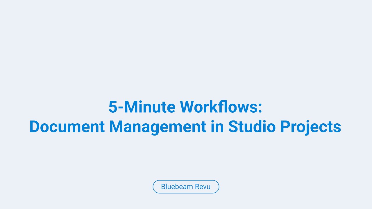 Bluebeam 5 Minute Workflows: Document Management in Studio Projects