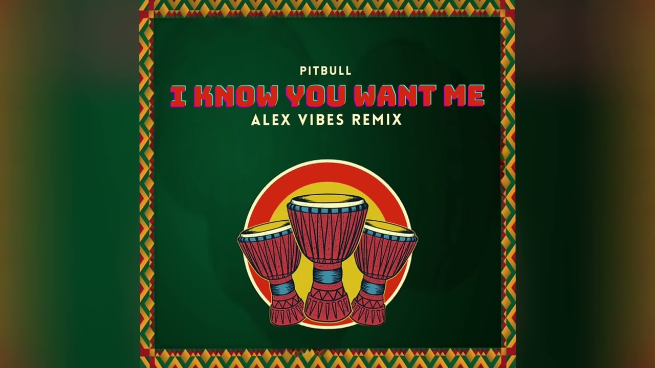 Pitbull - I Know You Want Me (Alex Vibes Afro Remix)