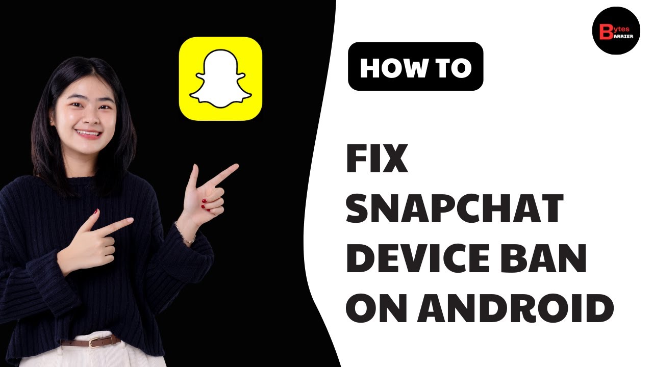 How to Fix Snapchat Device Ban on Android