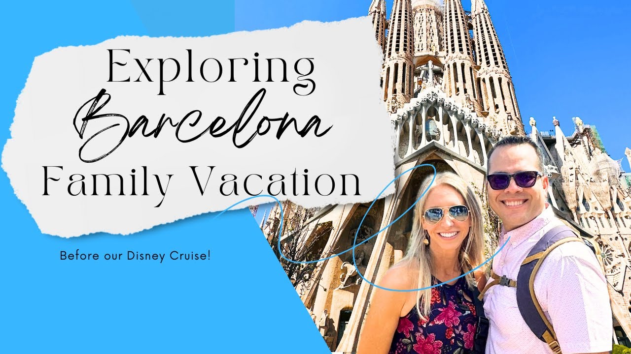 Exploring Barcelona | Family Vacation Edition