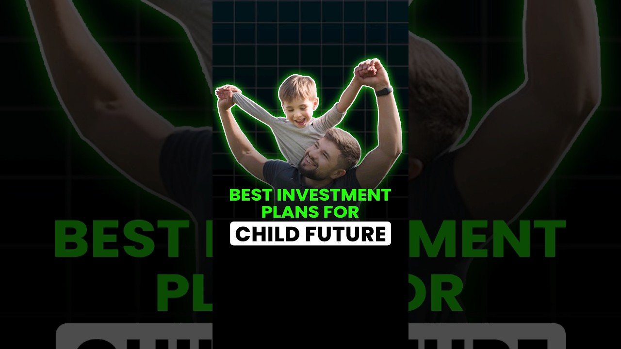 Best Investment Plan for Your Child's Future | Best Investment Option for Kids