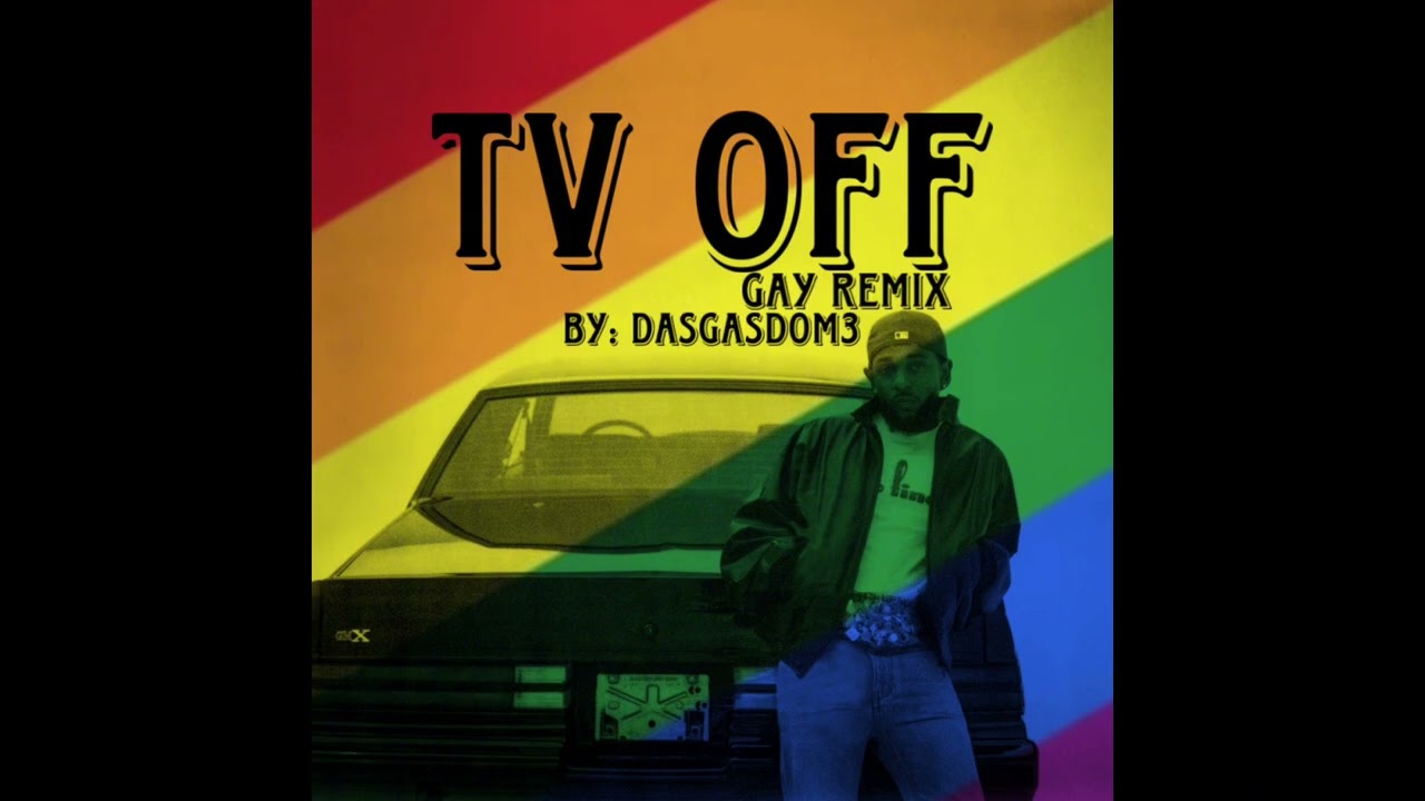 Tv Off (Gay Remix) - Dasgasdom3