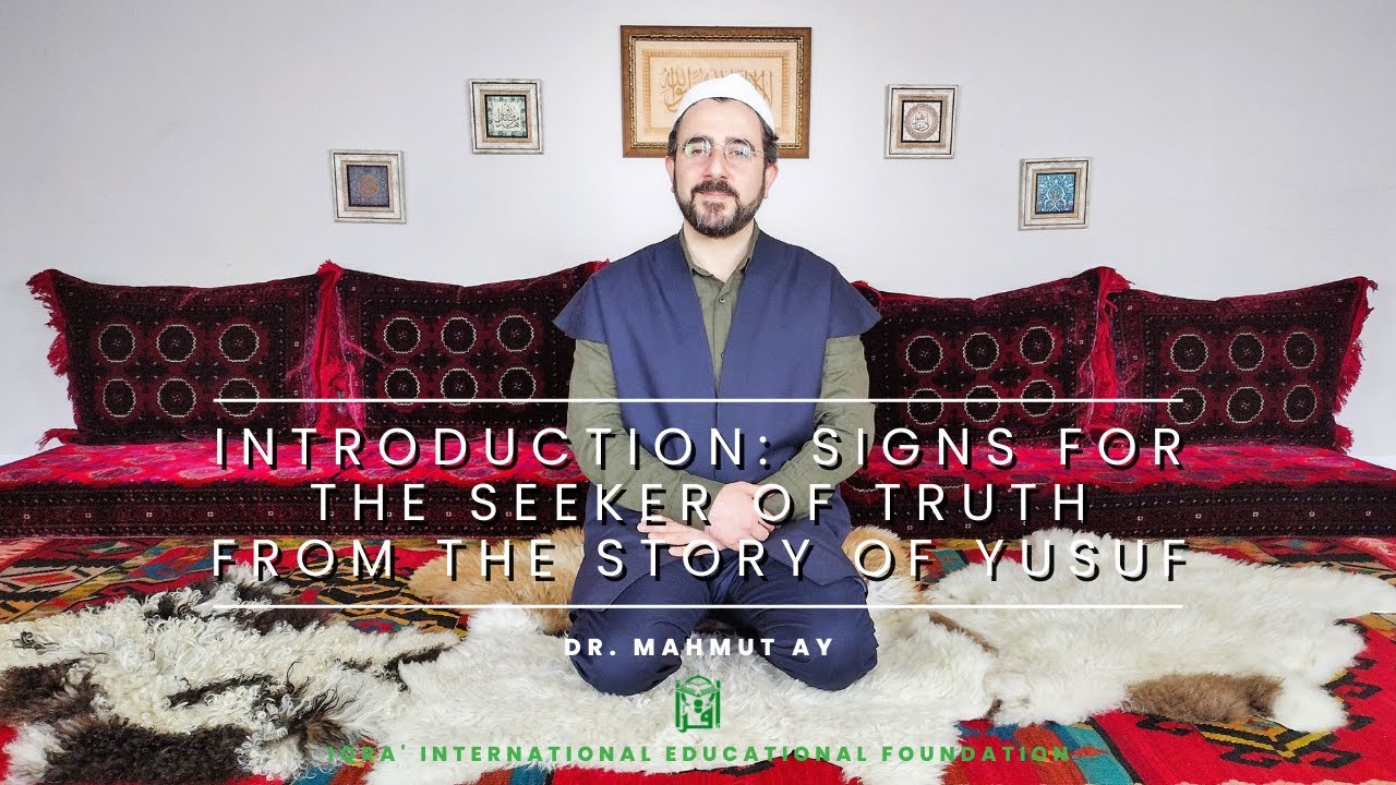 Signs for the Seeker of Truth from the Story of Yusuf | Introduction | Surah Yusuf