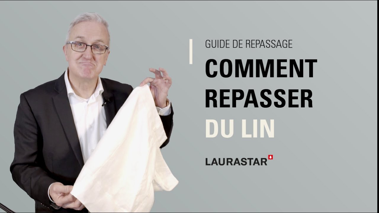 Comment repasser du lin ? | Guide de repassage Laurastar