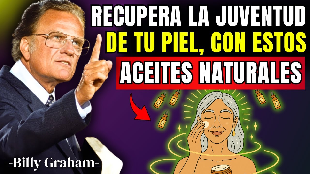 4 Aceites M&aacute;gicos que Rejuvenecen tu Piel en Solo 1 Semana | Belleza Natural | Billy Graham