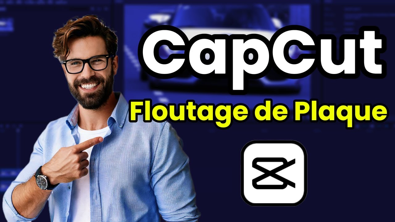 Flouter une plaque d’immatriculation très facilement sur CapCut !