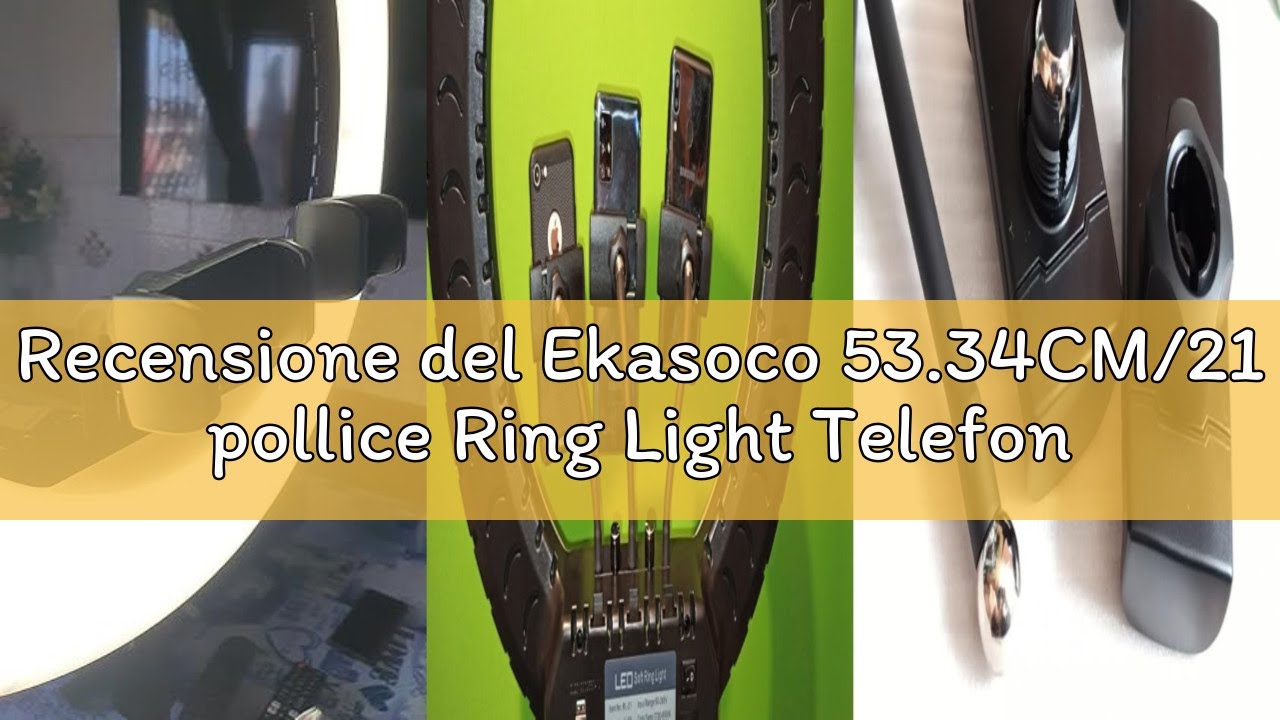Recensione del Ekasoco 53.34CM/21 pollice Ring Light Telefono CRI 95+, Luce per Selfie 7000LM, 700K-