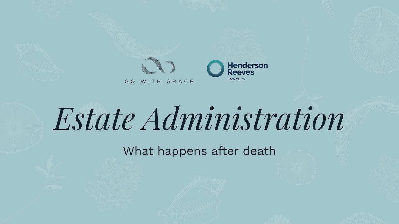 Estate Administration - What happens after death