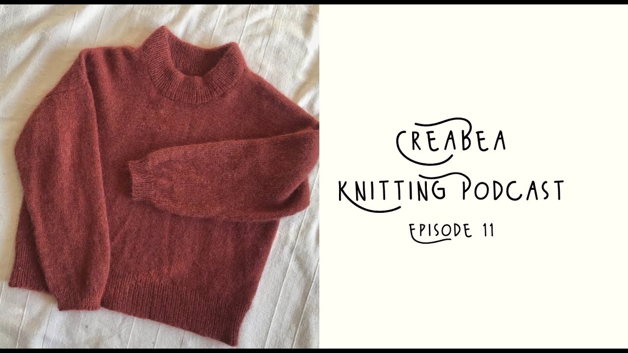 Creabea Knitting Podcast - Episode 11: CONEALONG, Unravel haul and ALL the WIPs