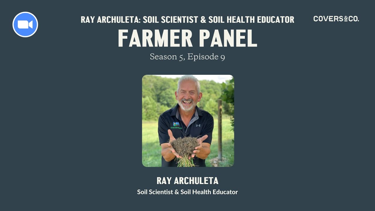 [S5E9] Farmer Panel: Ray Archuleta - Soil Scientist & Soil Health Educator