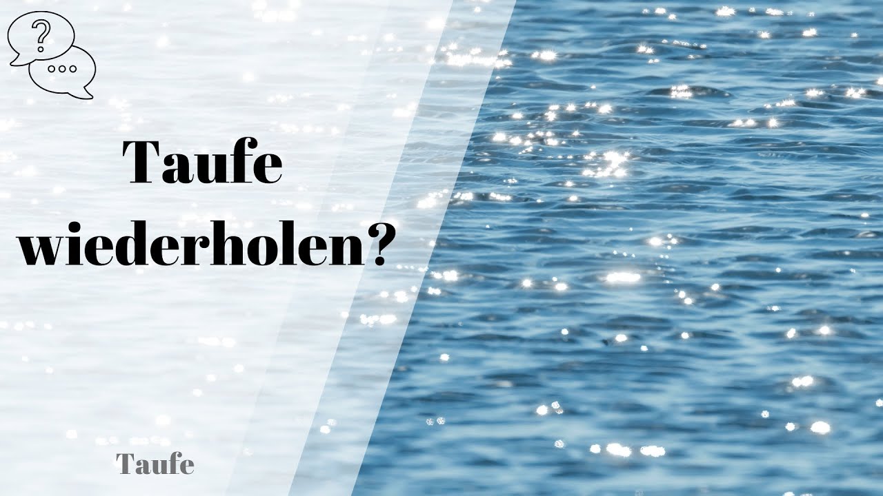 FAQ: Muss die Taufe unter gewissen Umständen wiederholt werden?