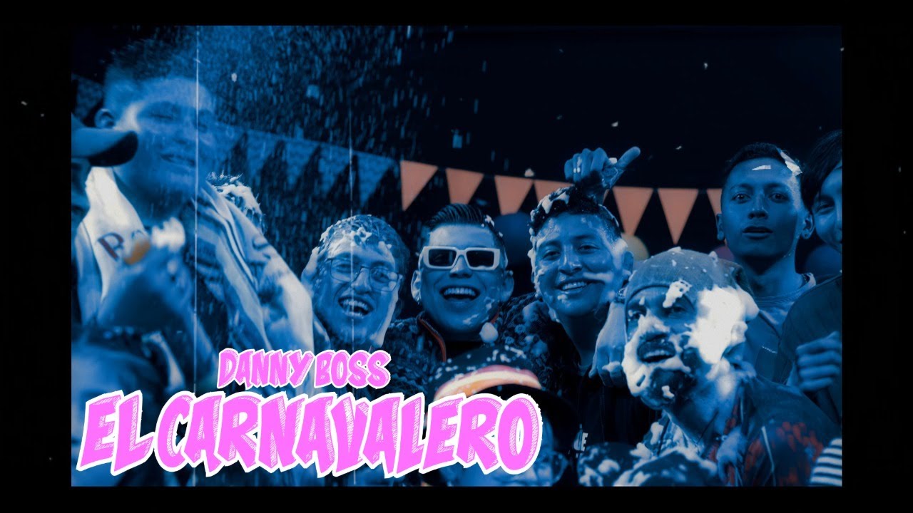 EL CARNAVALERO - Danny Boss (Video Oficial)