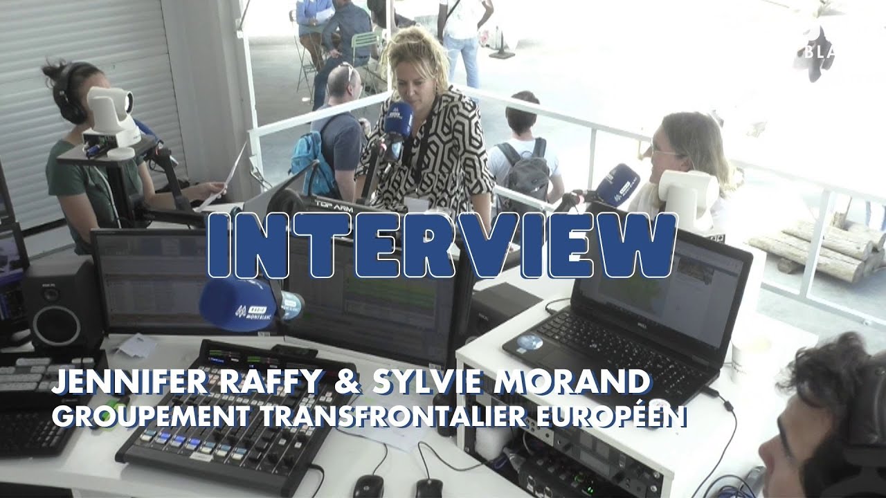 Interview | Jennifer Raffy & Sylvie Morand - Groupement Transfrontalier Europ&eacute;en