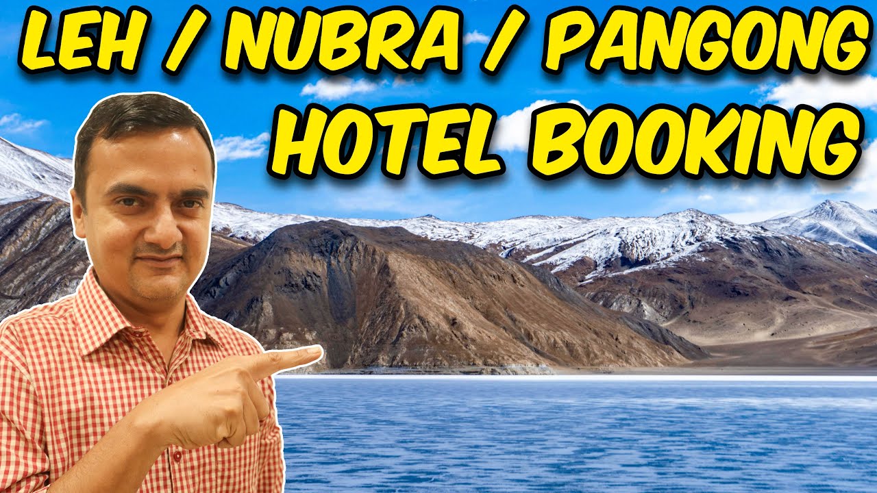 Ladakh HOTEL BOOKING Guide - Leh/Nubra/Pangong