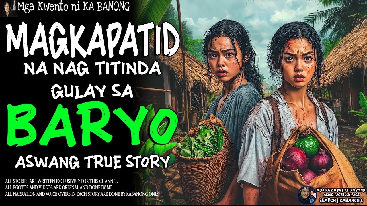 MAGKAPATID NA NAGTITINDA NG GULAY SA BARYO   Kwentong Aswang   True Story