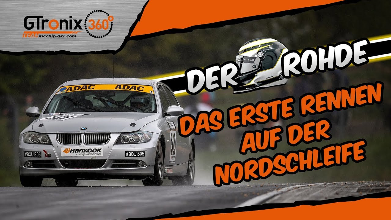 Das erste Rennen auf der Nordschleife | Der Rohde | GTronix360° Team mcchip-dkr