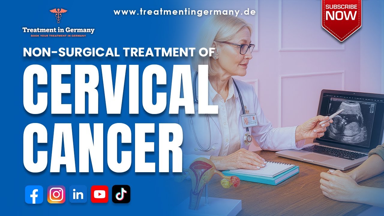 Non Surgical Treatment of Cervical Cancer in Germany
