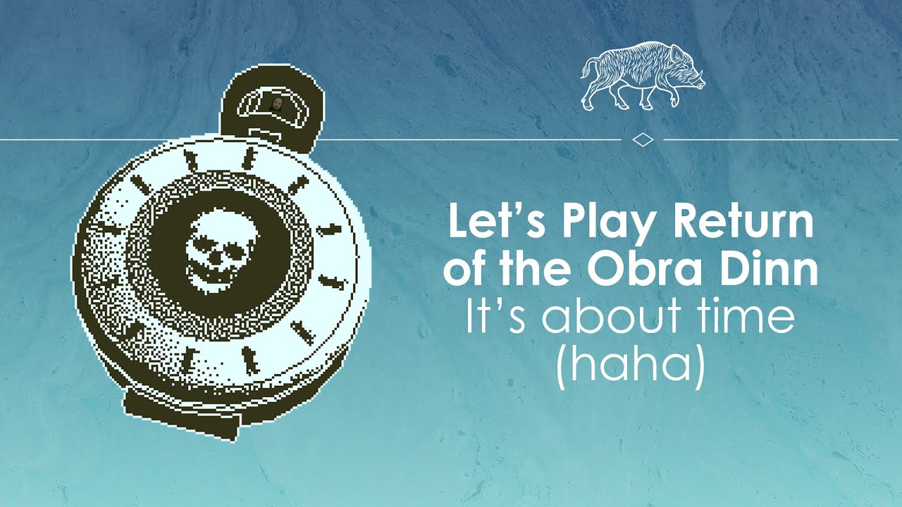 Let's Play Return of the Obra Dinn - Nautical mystery awaits!