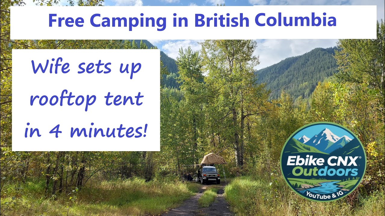 FREE CAMPING IN BRITISH COLUMBIA - Wife Sets Up Rooftop Tent In 4 Minutes!  #camping #overlanding