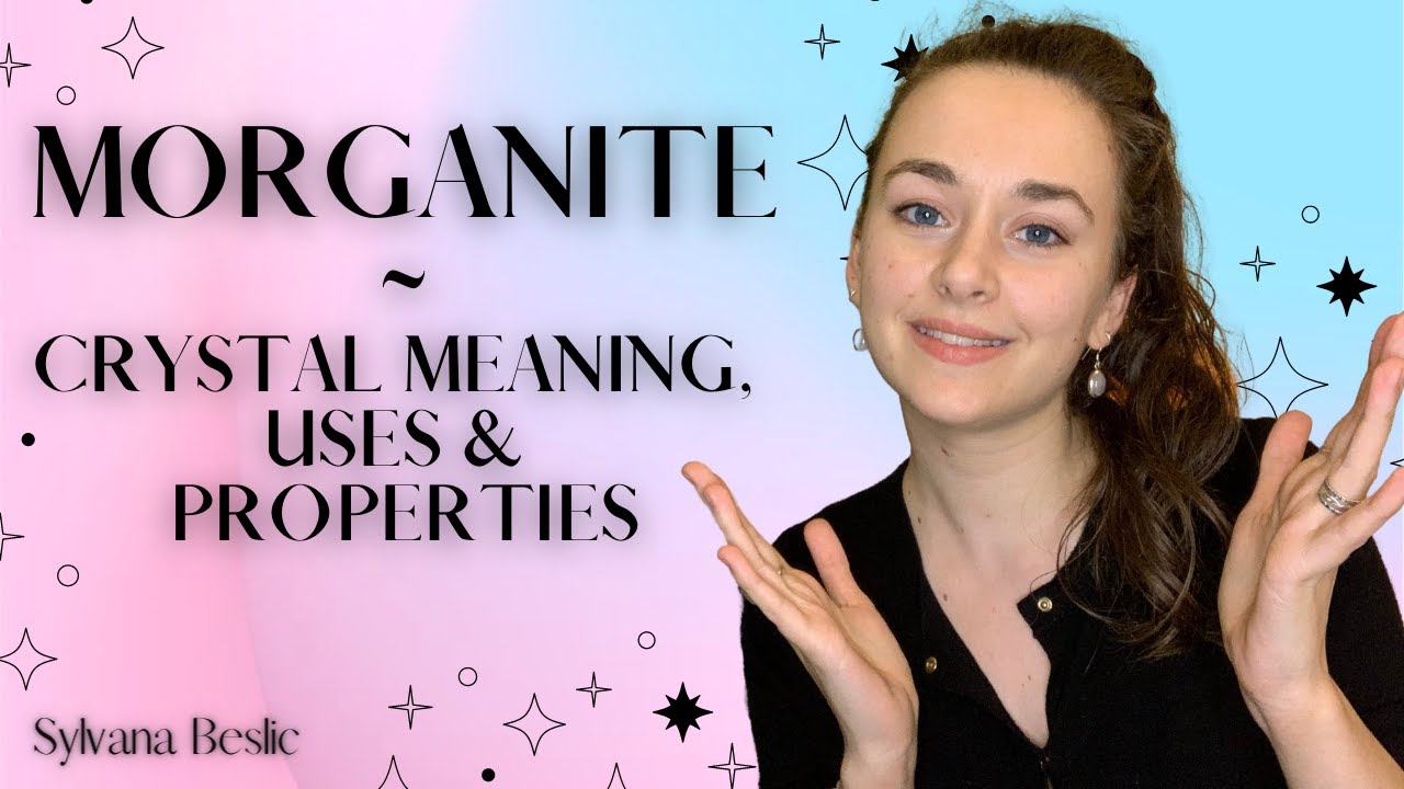 MORGANITE 🌸 Crystal Healing Meaning, Uses and Properties (Zodiac, Chakras...)