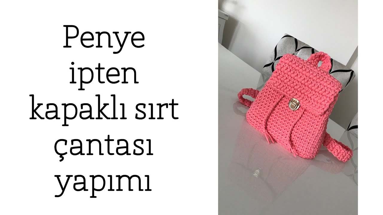 Penye İpten Kapaklı Sırt Çantası - Part 1