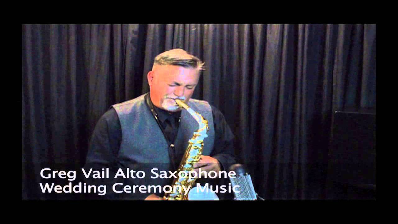 Wedding Ceremony Music by Greg Vail - Alto Saxophone Wedding saxophone, wedding sax, Ceremony Music