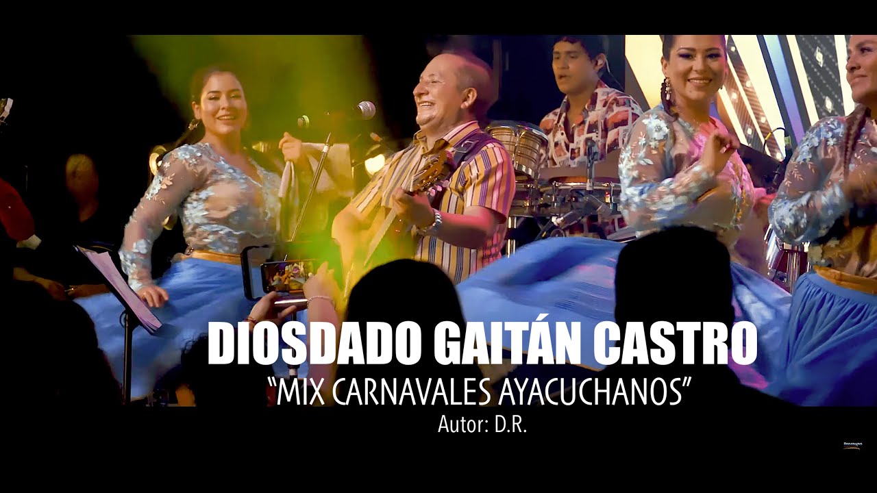 Carnavales Ayacuchanos - Diosdado Gaitán Castro