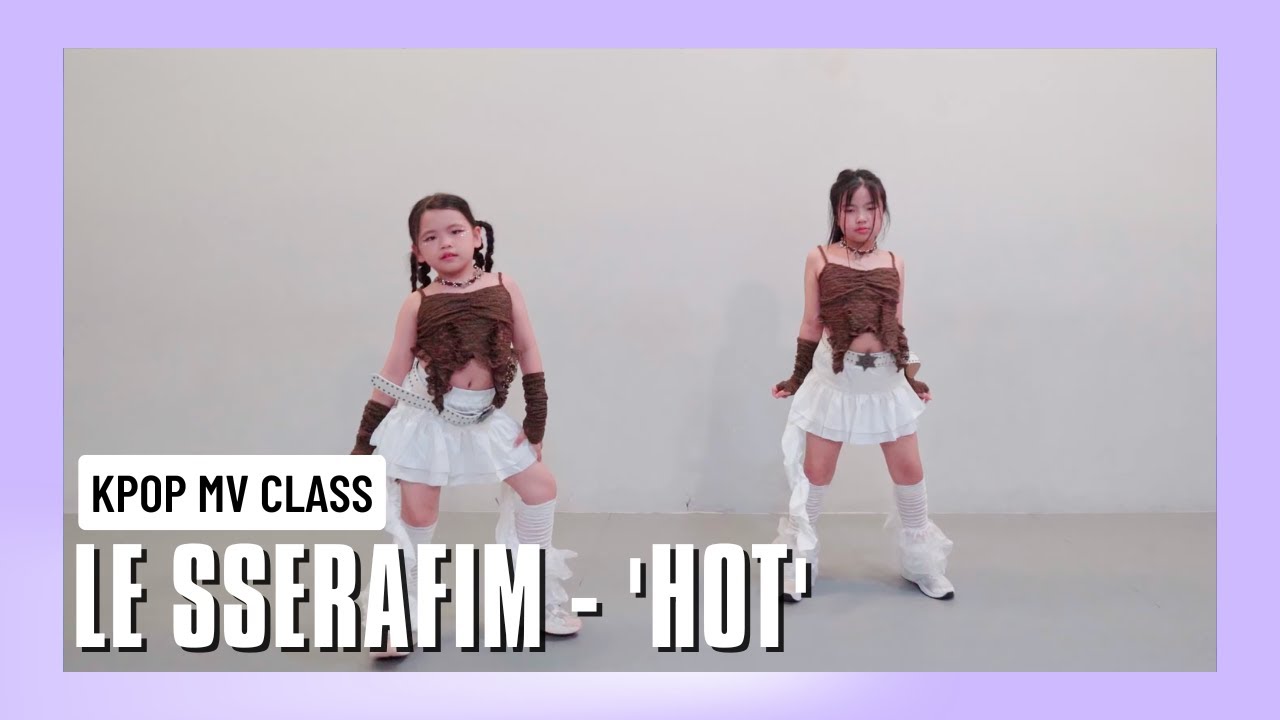 《KPOP in School》LE SSERAFIM 'HOT' MV Dance Cover | KPOP 兒童 舞蹈班  | LMV0658