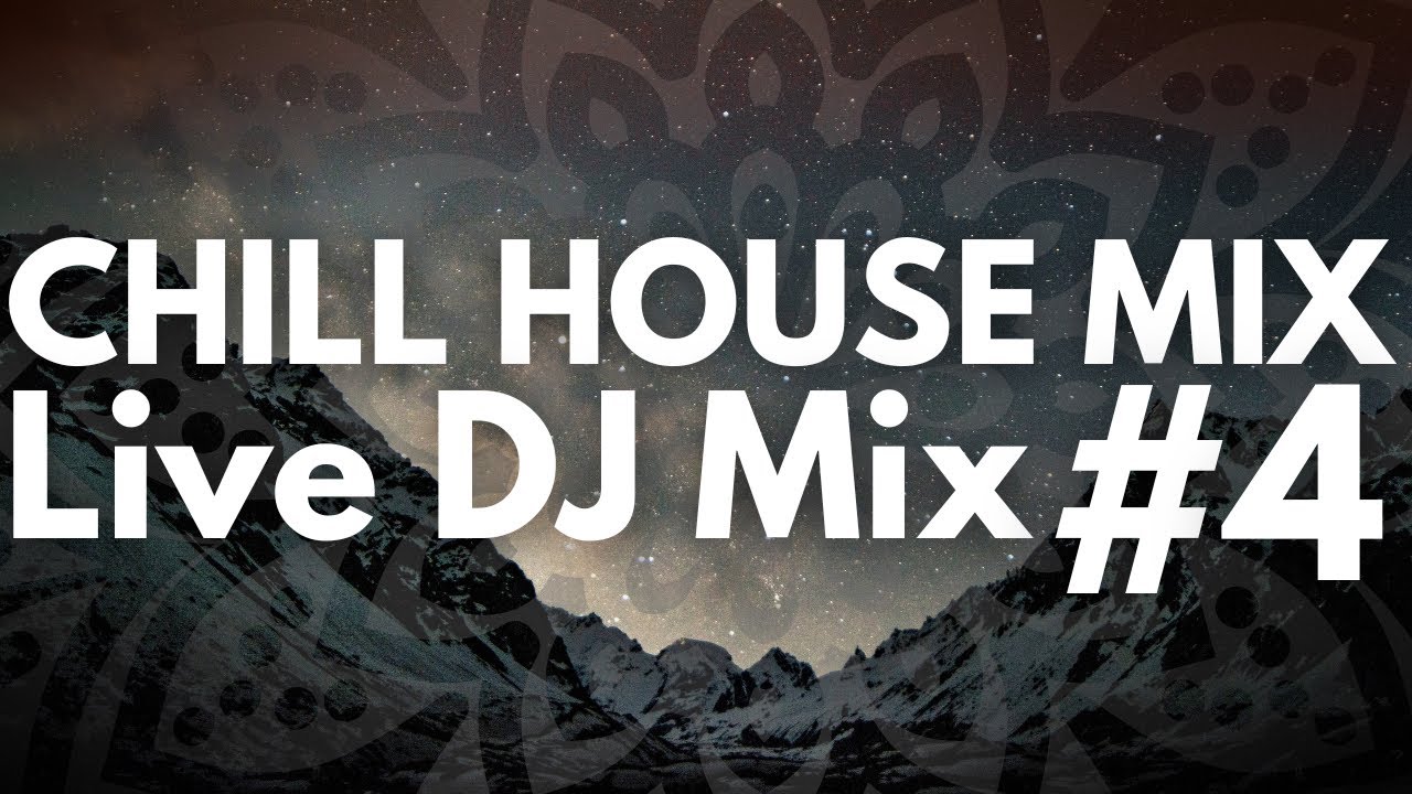 CHILL/DEEP HOUSE MIX 4