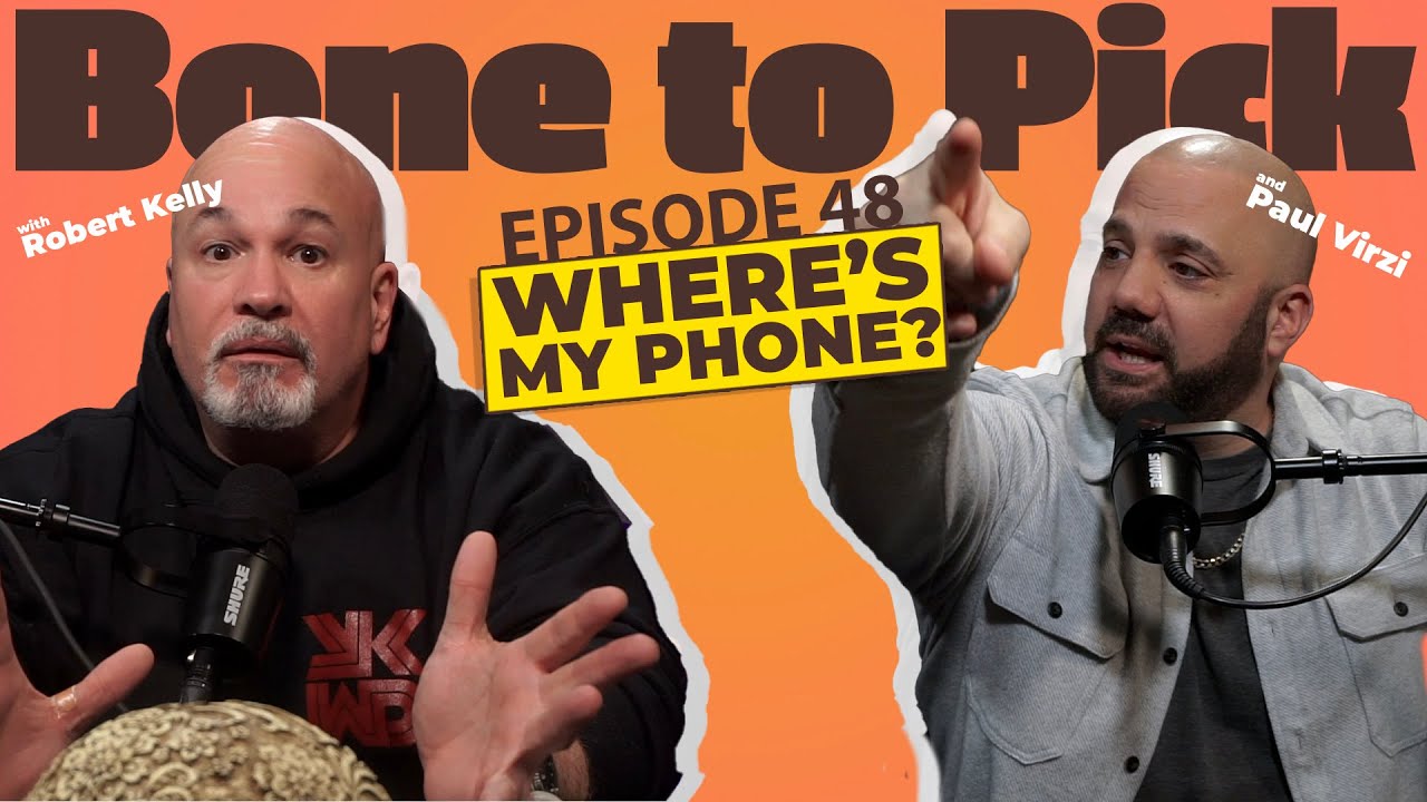 Ep 48- Where's my phone?! | Robert Kelly & Paul Virzi