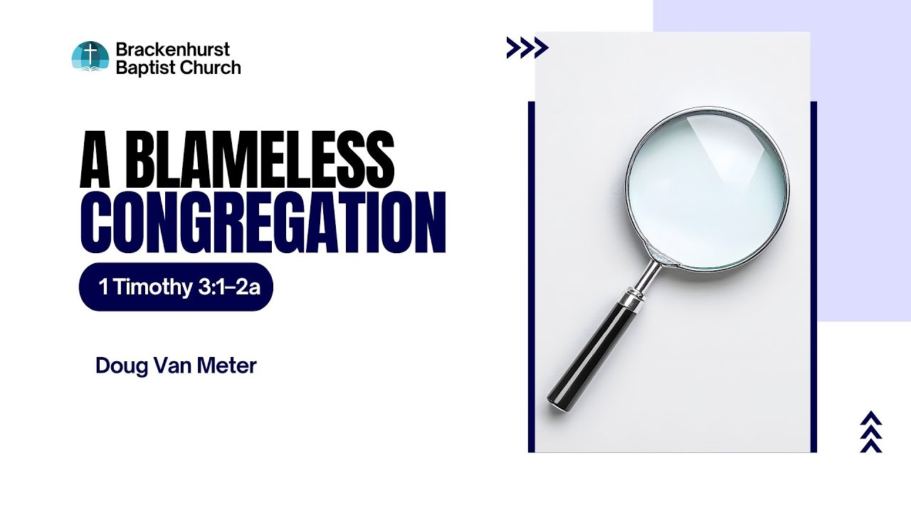 A Blameless Congregation (1 Timothy 3:1–2a)