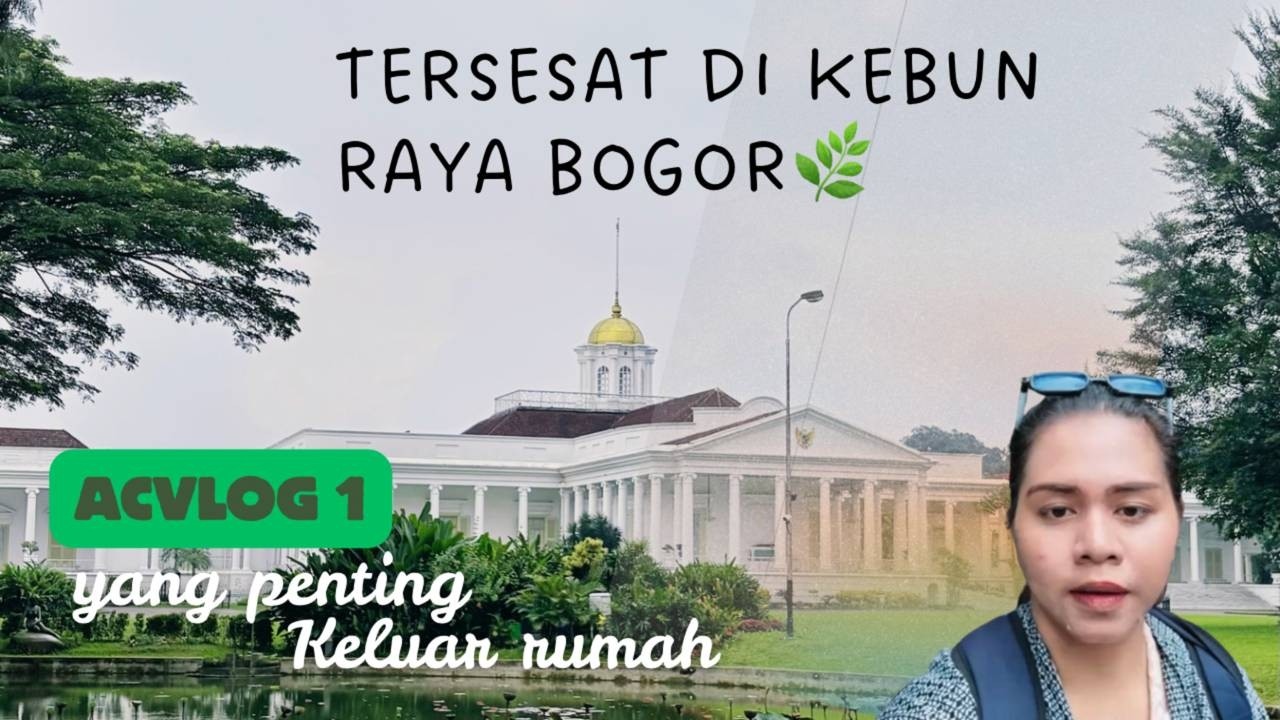 Pertama Kali ke Kebun Raya Bogor, Ending-nya Tersesat 😭 I YANG PENTING KELUAR RUMAH - ACVLOG 1