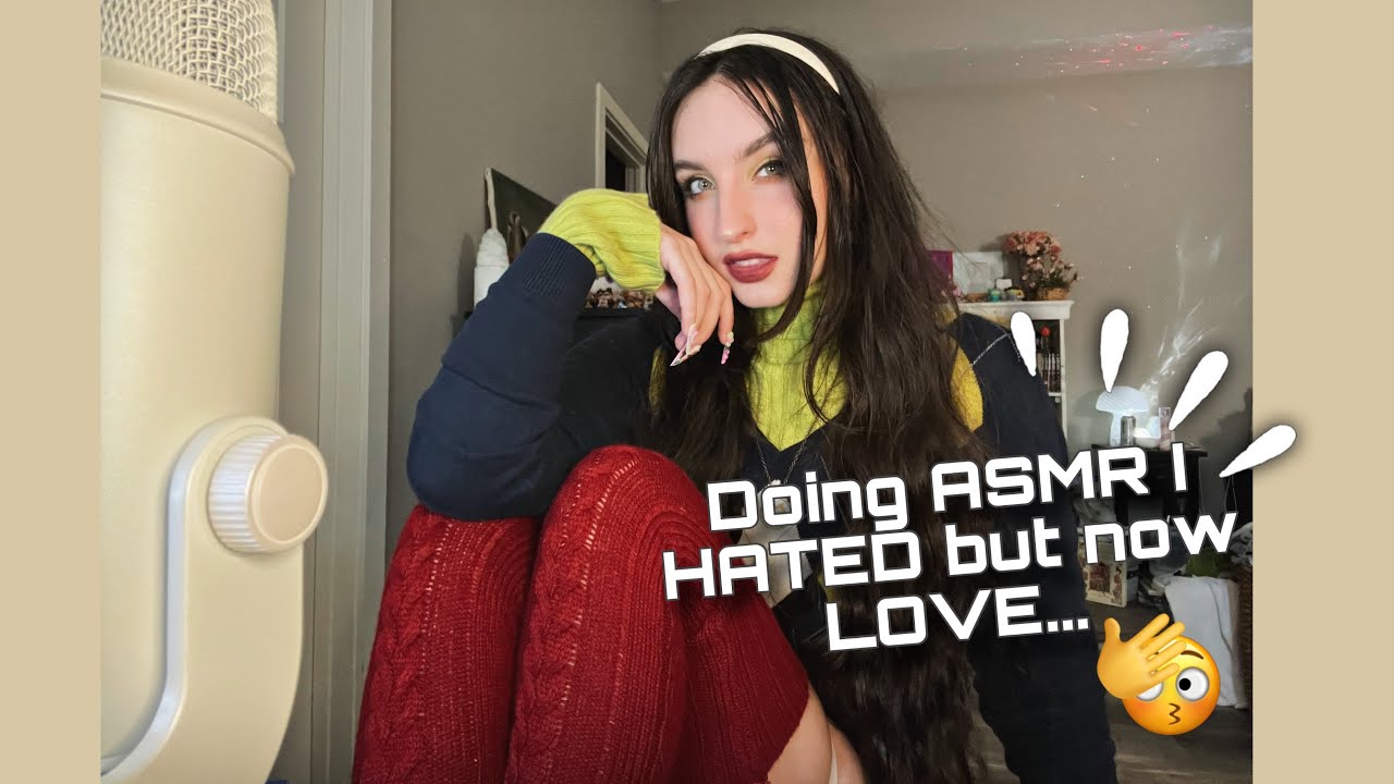 Doing ASMR Triggers i Hated But Now Love&hellip;i&rsquo;m sorry