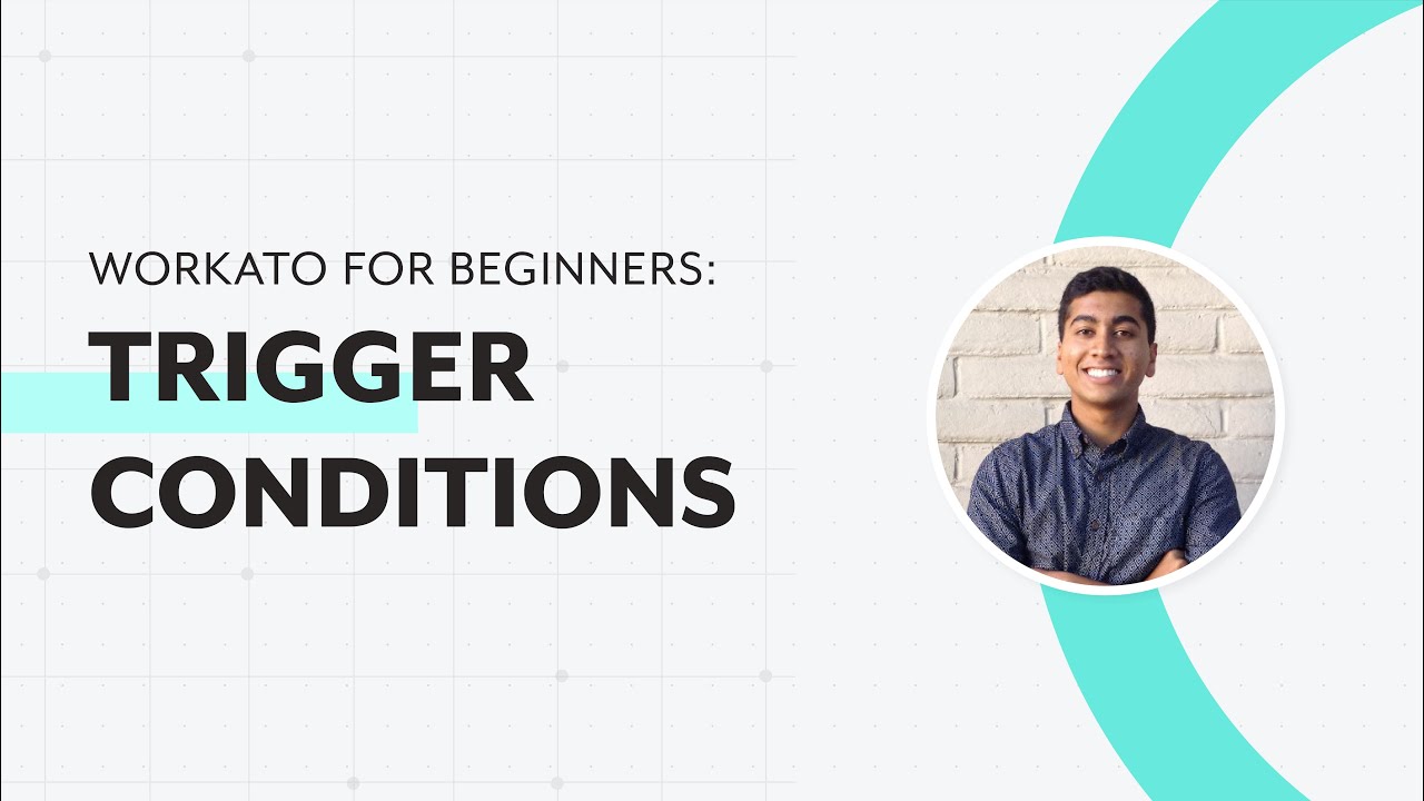 How to Use Trigger Conditions to Filter Events l Workato for Beginners