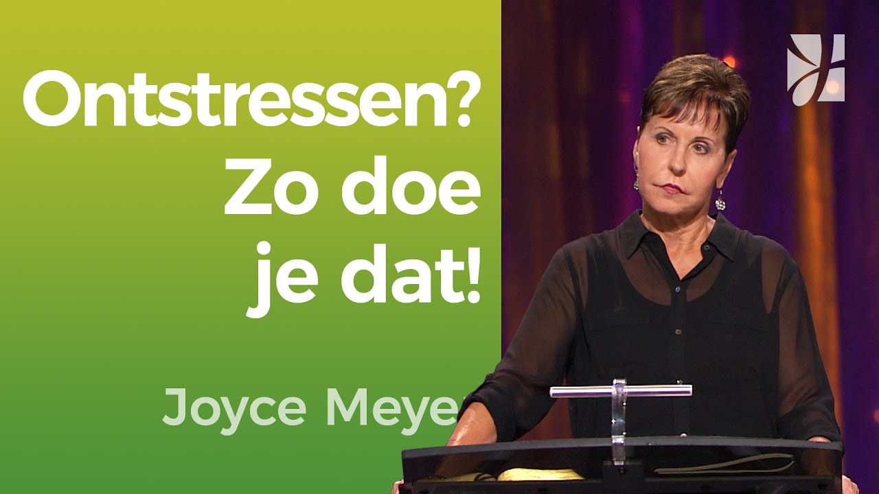 5 tips om te ontstressen: slim 🧠 met je tijd ⏳ omgaan 😌 &ndash; Joyce Meyer &ndash; Geloof in de praktijk