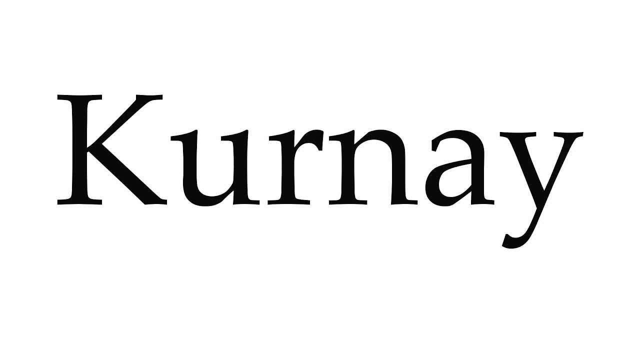 How to Pronounce Kurnay
