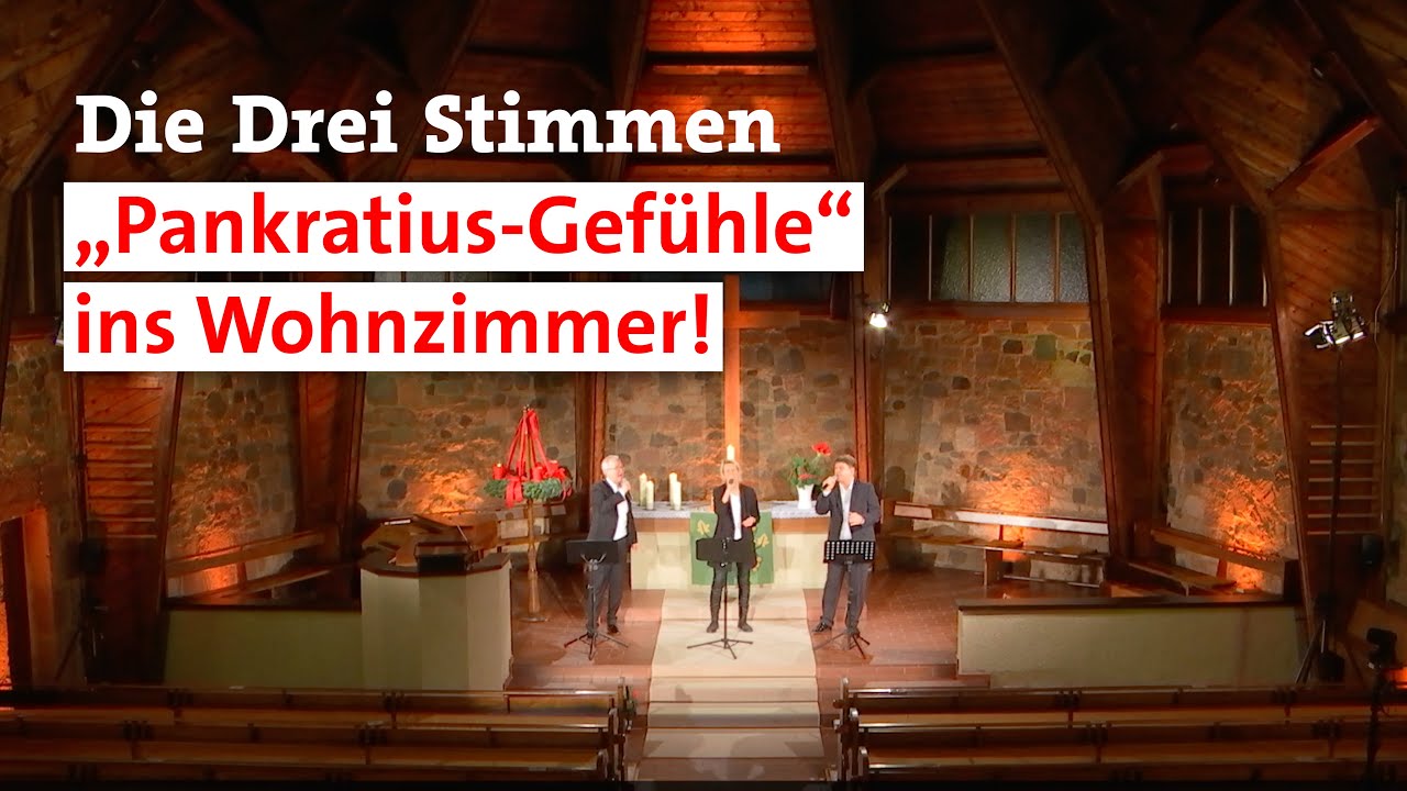 Die Drei Stimmen – „Pankratius-Gefühle“ ins Wohnzimmer!