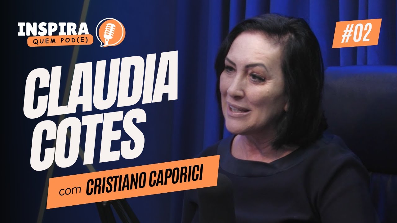 #02 CLAUDIA COTES | FONOAUDIÓLOGA | INSPIRA QUEM POD(E)