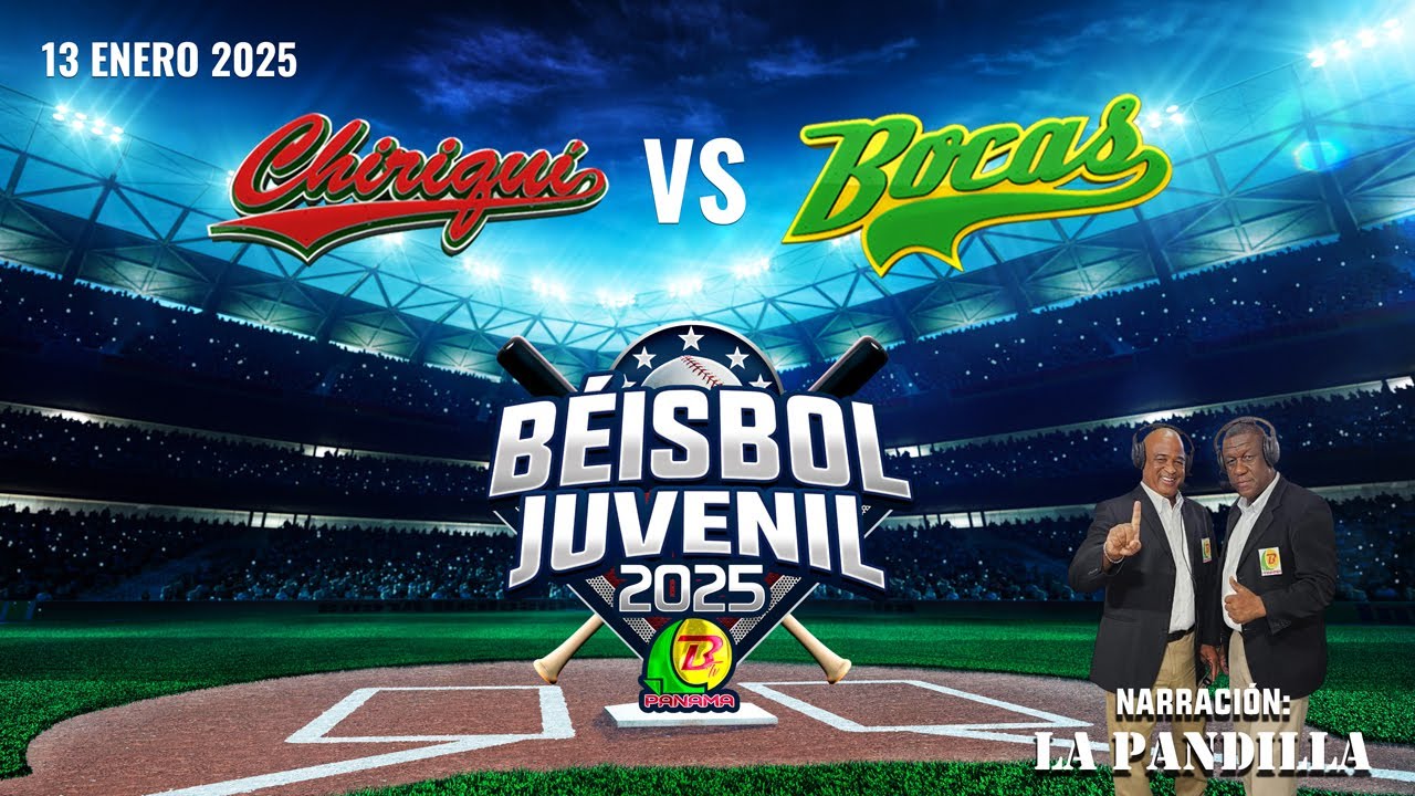 CHIRIQUI VS BOCAS BÉISBOL JUVENIL 2025 - BTVP