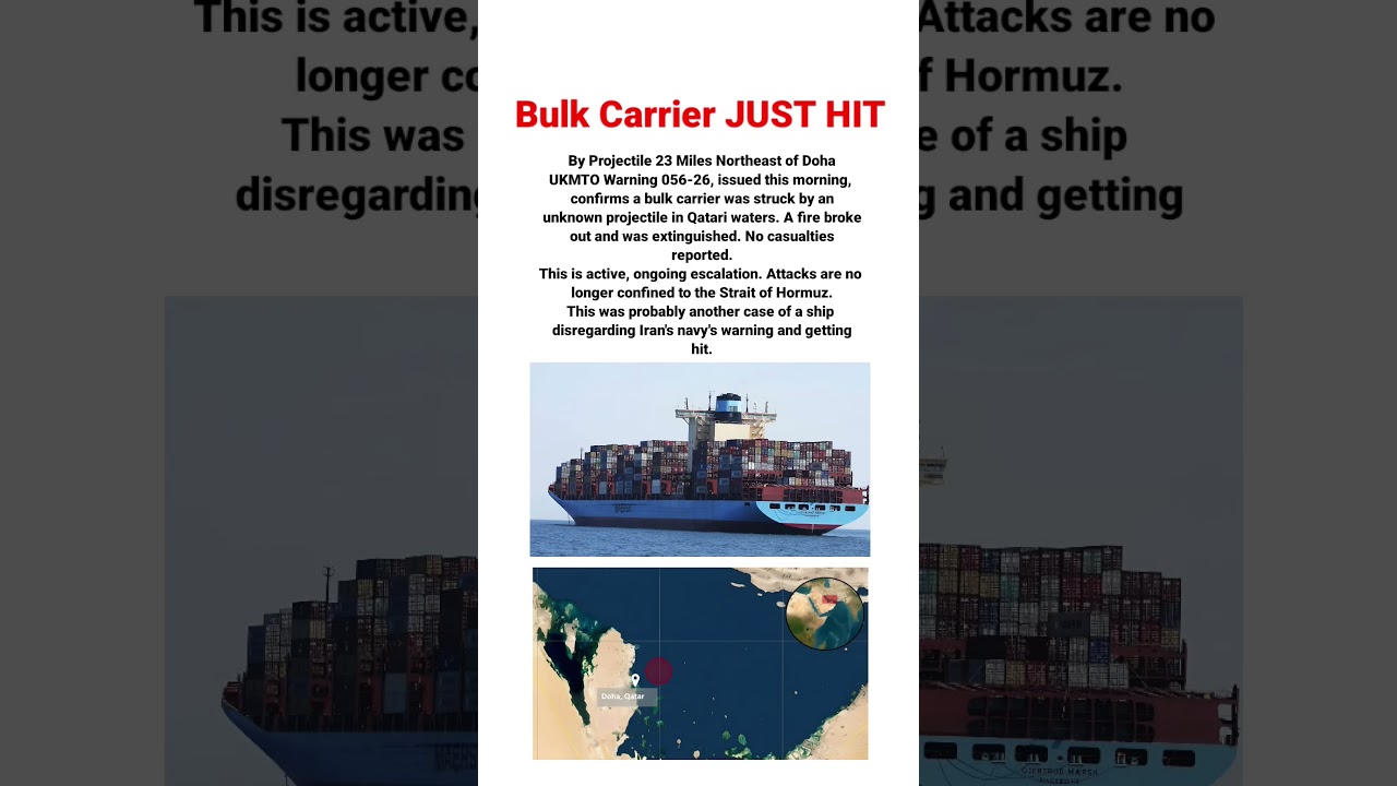 🚨🚨🚨 Bulk Carrier JUST HIT by Projectile 23 Miles Northeast of DohaUKMTO Warning 056-26, issued this