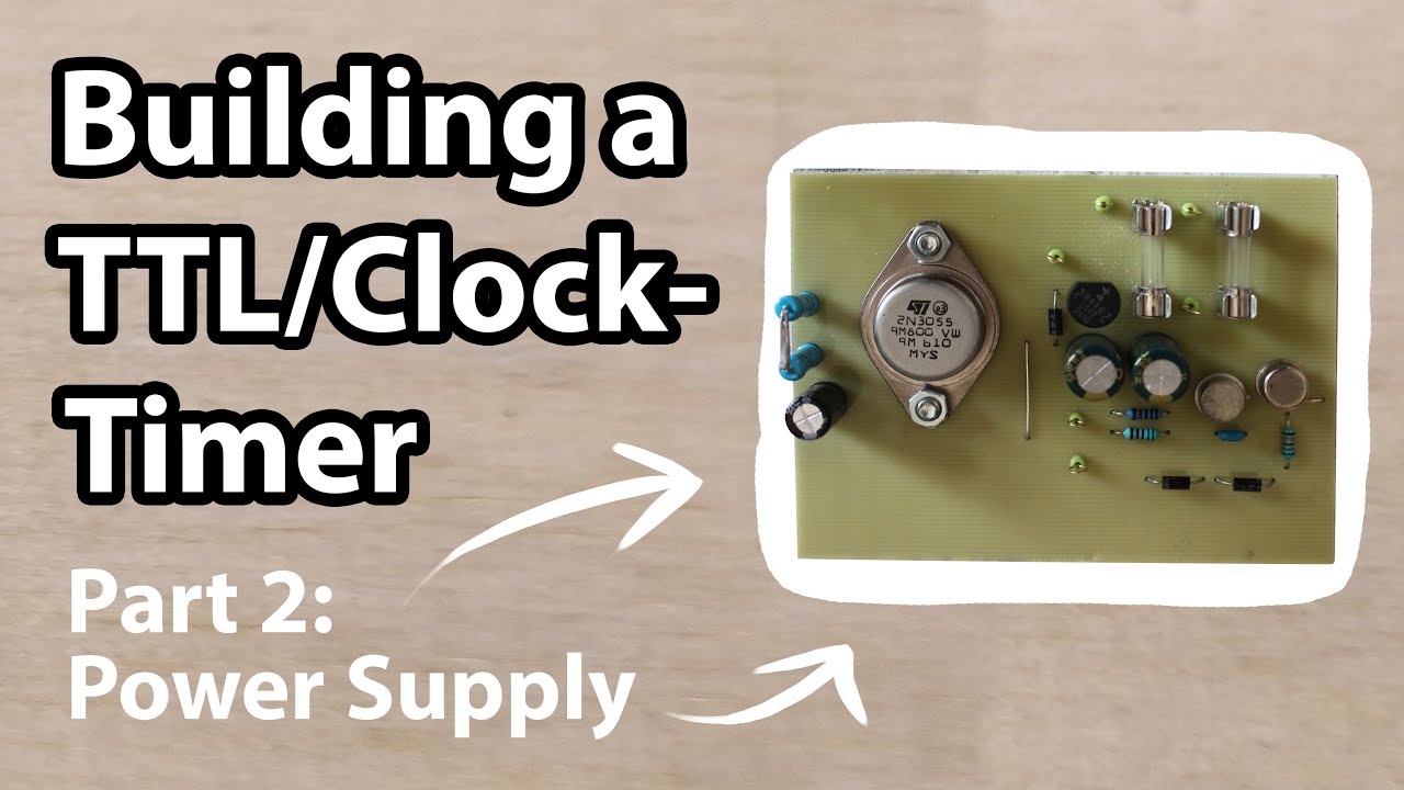 Building a TTL-Clock/Timer Part 2:  Power Supply