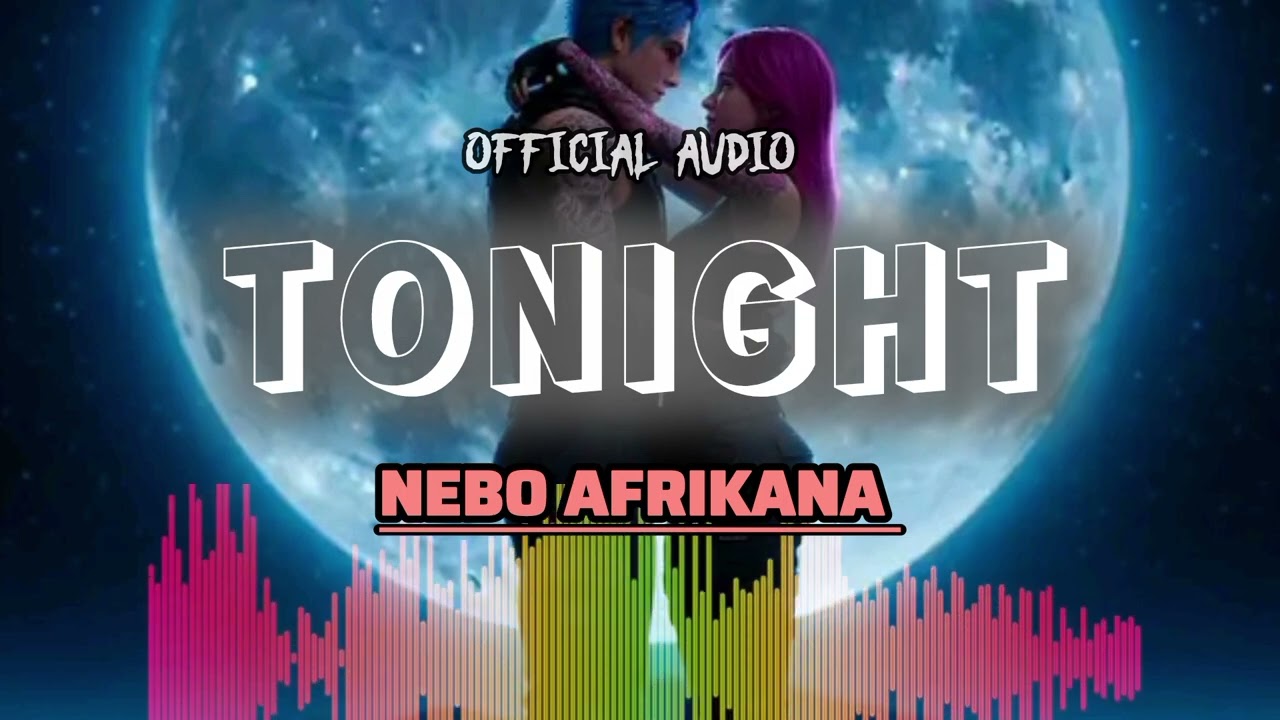 TONIGHT _NEBO_AFRIKANA_Official_Audio #afrobeat #love #dj 
