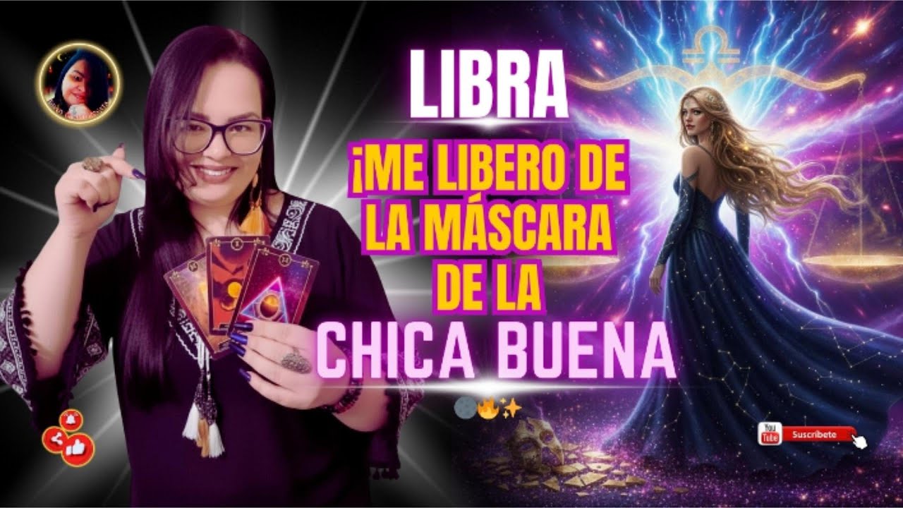 ♎ LIBRA | ¡Me libero de la máscara de la chica buena! 🌑🔥✨