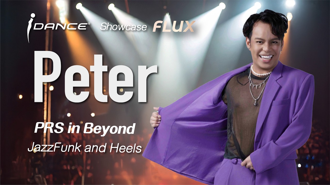 iDance Showcase 2026 Flux 《Peter - PRS in Beyond 》