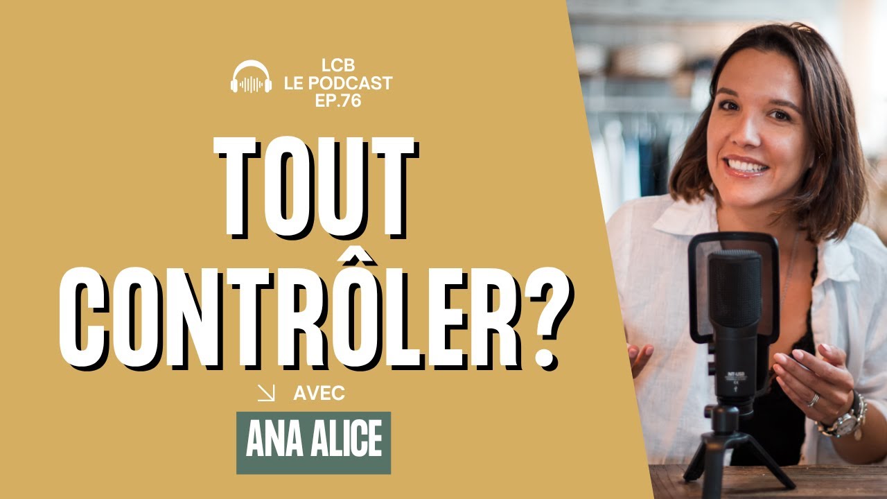 76. Et si ton besoin de tout contrôler cachait autre chose ?