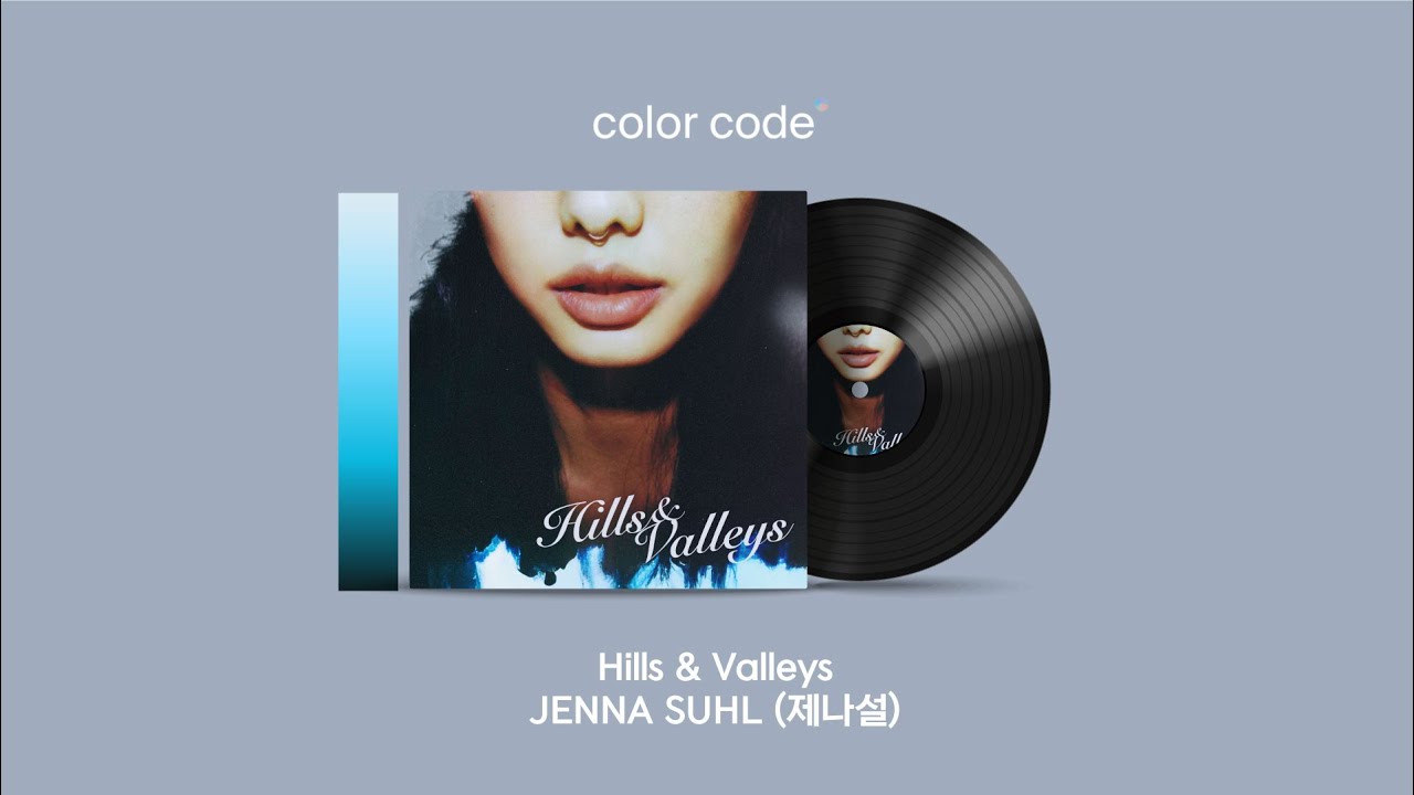 JENNA SUHL (제나설) - Hills & Valleys [가사번역 / English Lyrics]